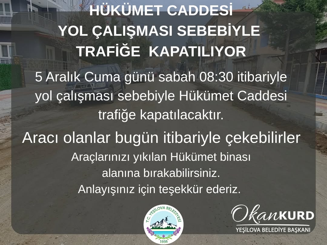 HÜKÜMET CADDESİ'NDE YOL ÇALIŞMASI NEDENİYLE TRAFİK KAPATILACAK